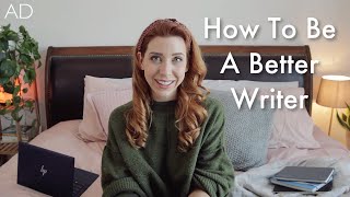 How To Be A Better Writer