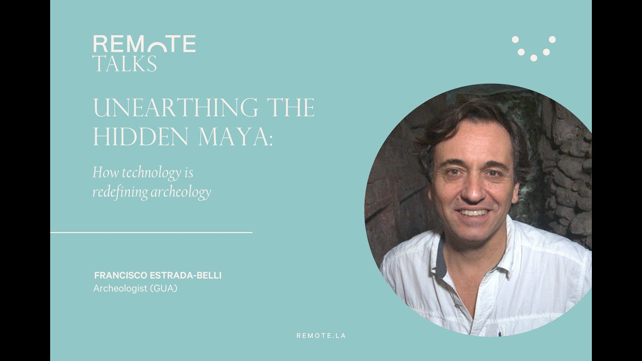 REMOTE Talks Antigua: Unearthing the hidden Maya: How technology is redefining archeology