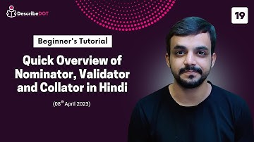 Quick Overview of Nominator, Validator and Collator in Hindi | Describe dot
