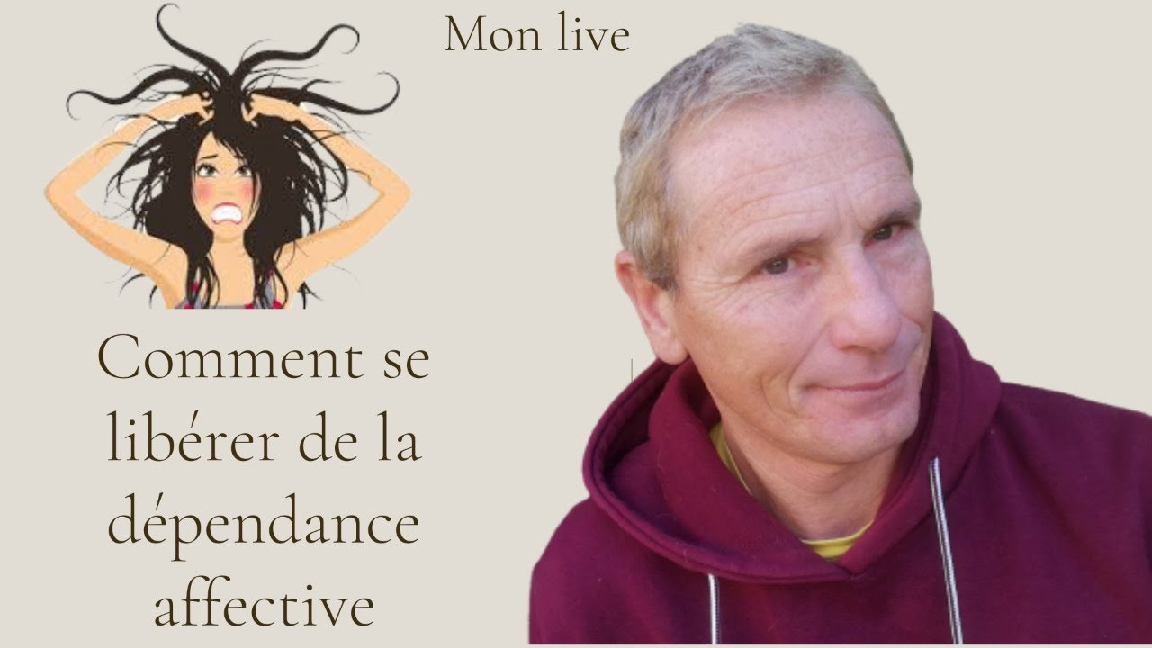 Mon live: se libérer de la dépendance affective - YouTube