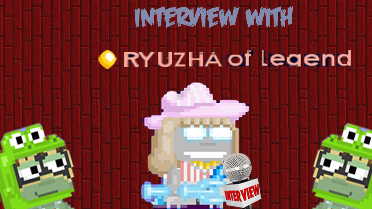 Growtopia | Interview with Ryuzha Of Legend 