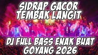 Dj Sidrap  Bass 2026 dj Goyang Tembak Langit Gacor Terbaru Viral Sound