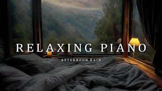 Relaxing Piano Album - Enjoy Piano Music In Cozy Bedroom And The Afternoon Rain 🌴