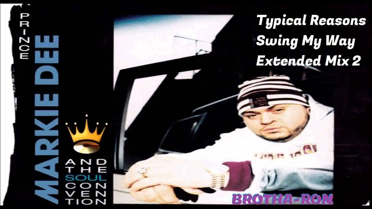 Prince Markie Dee - Typical Reasons Swing My Way Extended Mix 2
