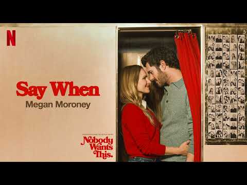 Megan Moroney  - Say When (From the Netflix Series "Nobody Wants This” Season 3) (Official Audio)