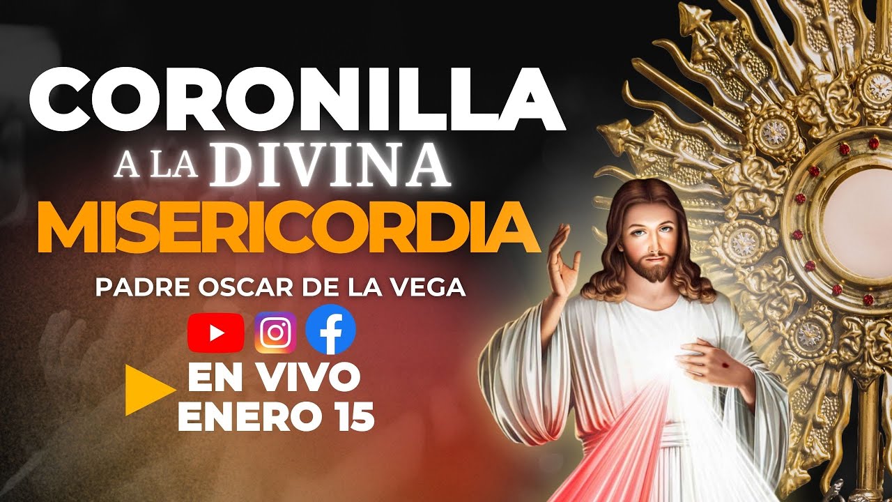 EN VIVO🔴CORONILLA A LA DIVINA MISERICORDIA HOY 15 ENERO 2026 l PADREOSCARDELAVEGA