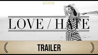 LOVE/HATE | Short Film | Official Trailer