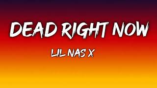 Lil Nas X - Dead Right Now (Lyrics/Letra)