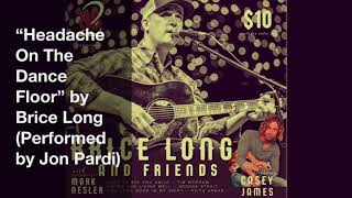 "Heartache on the Dance Floor" by Brice Long ~ 2018 Brice Long & Friends Concert