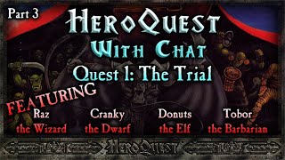 HeroQuest With Chat - Quest 1: The Trial [Part 3]