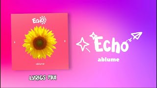 Echo - ablume (lyrics)