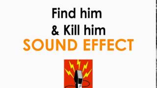 Find Him & Kill Him Sound Effect @FreeSoundLibraryEffects