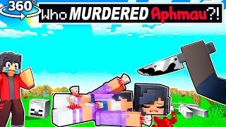 WHO MURDERED APHMAU in Minecraft 360°