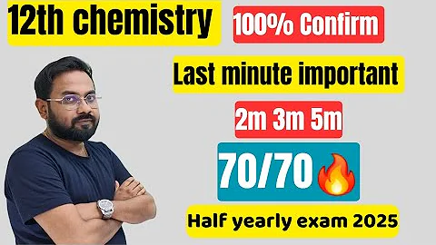 12th chemistry-Last minute important 2m 3m 5m| 70/70 confirm 🔥-half yearly exam 2025