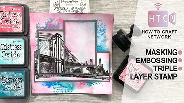HOW TO - TRIPLE LAYER STAMPING - MASKING - EMBOSSING - HANDMADE CARDS - QUICK!