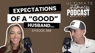What Are The Things A Wife Expects Of A 'Good Husband' - And Is It Good To Have Expectations?