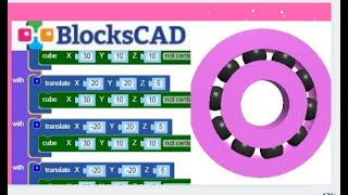 3d ball bearing in blocks cad Blockscad Blocks Based Programming A Printable Bearing