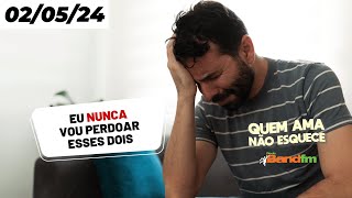 EU NUNCA VOU PERDOAR ESSES DOIS PELO QUE ELES ME FIZERAM - QUEM AMA NÃO ESQUECE 02/05/2024