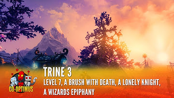 Trine 3: Artifacts of Power - Level 7, A Brush with Death, A Lonely Knight, A Wizards Epiphany