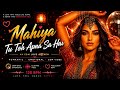 Mahiya Tu Toh Apna Sa Hai | Bollywood EDM Love Anthem | Emotional Club Mix 2026