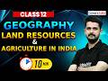 Land Resources and Agriculture In India One Shot | Class 12 Geography | Board Exam 2026