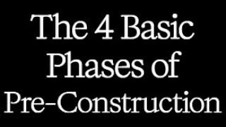 The 4 Phases of Pre-Construction | What to Expect Before Signing a Construction Contract