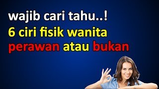 (wajib) 6 ciri fisik wanita perawan atau bukan