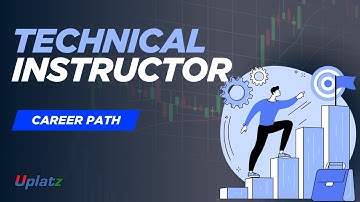 Technical Instructor Career Path | Role, Skills, Scope, Salary, Roadmap | Get Started Now | Uplatz
