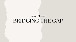 SmartMoves - Bridging the Gap