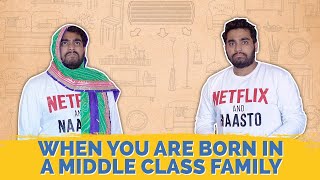 When You Are Born In A Middle Class Family | Viraj Ghelani