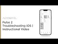 Automate | Pulse 2 Troubleshooting iOS | Instructional Video