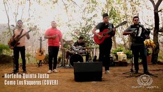 Video thumbnail of "Como Los Vaqueros (Cover) - Norteño Quinta Justa"