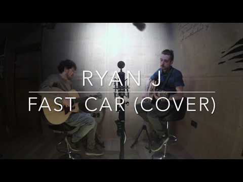 Fast Car -Ryan J (Tracy Chapman Cover)