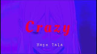 Hope Tala  -  Crazy (Slowed)