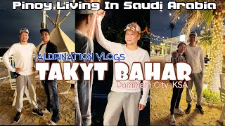 New place for hangout in Dammam City | TAKYT BAHAR  | ALDRINATION VLOGS #topplacestovisit