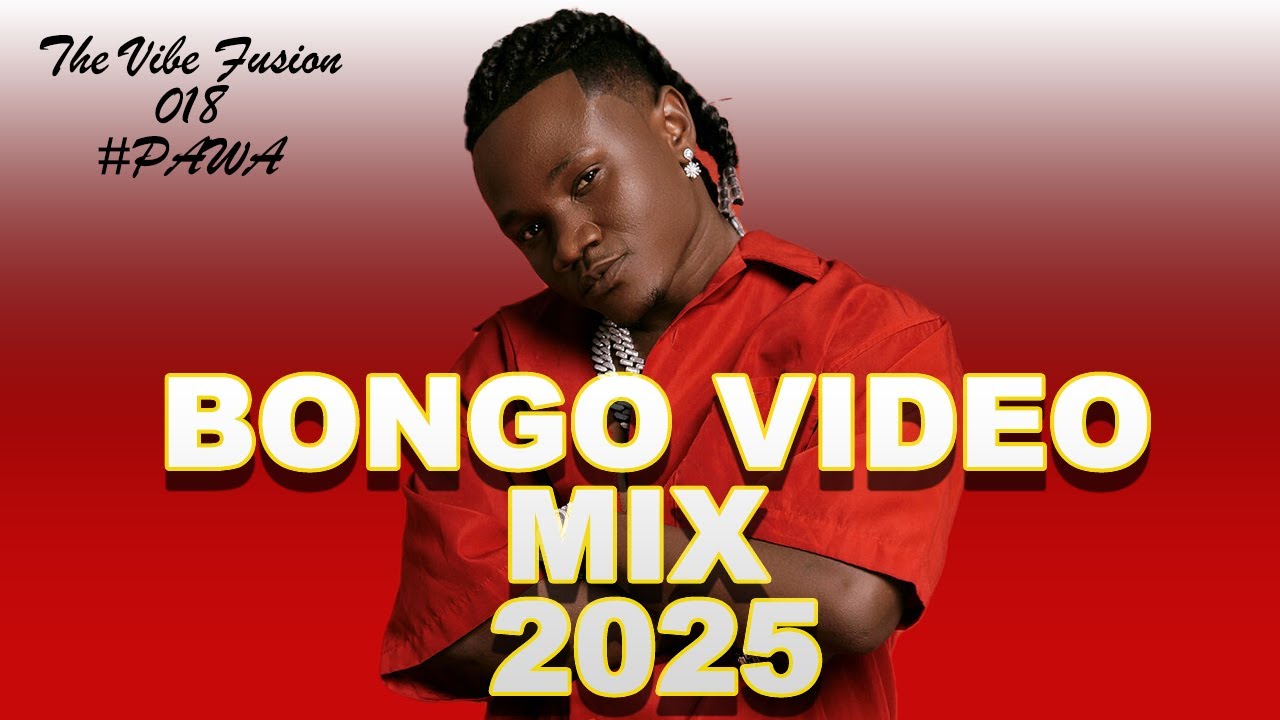 BONGO MIX 2025 Ft. Mbosso, Jay Melody, Zuchu, Marioo, Harmonize |The Vibe Fusion With Esky 018 