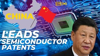 Will China be the leader in semiconductor patents | China Tech news | Chip news 24