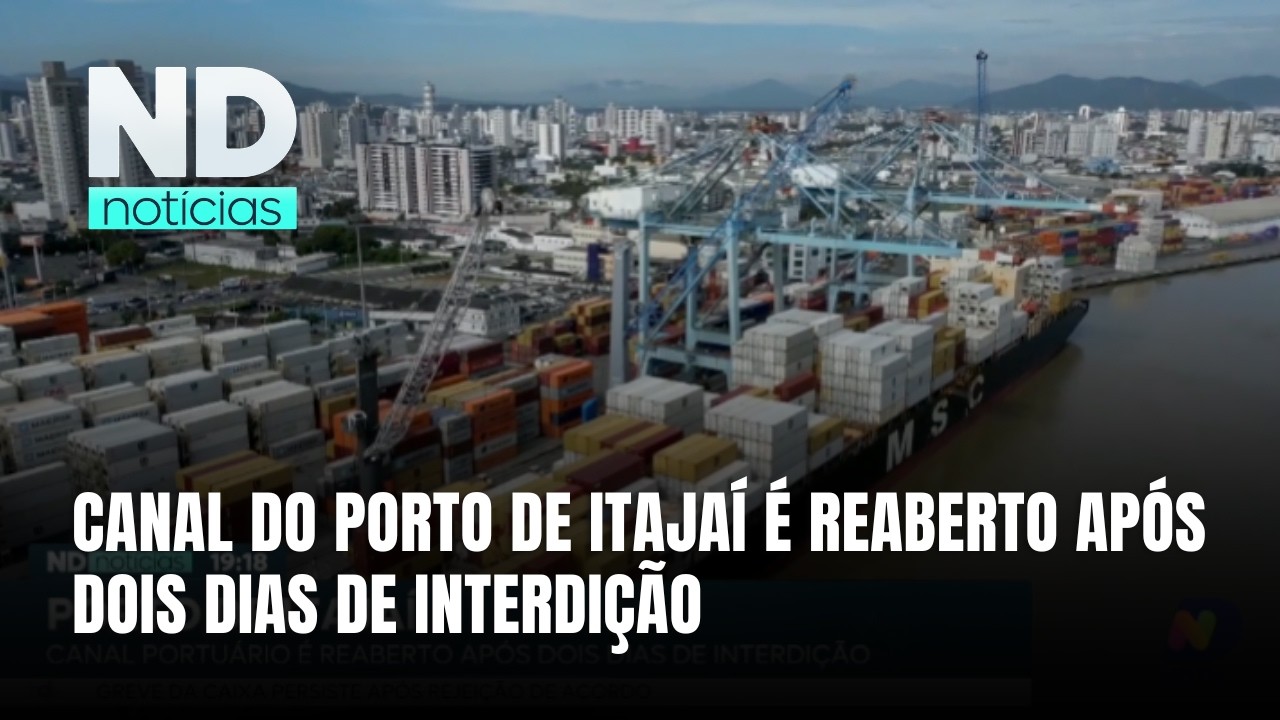 Canal portuário de Itajaí volta a operar após dois dias fechado por más condições de navegação