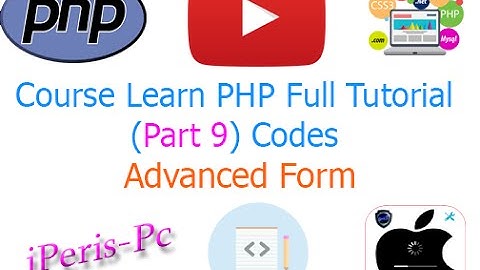 Course PHP Full Tutorial (Part 9) Advanced Form