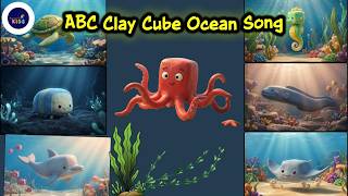 ABC Clay Cube Ocean Song | Learn Ocean Animals A to Z | Nursery Rhyme |#abcdsong