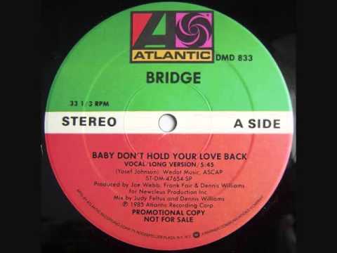 Bridge   Baby Don't Hold Your Love Back