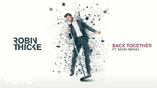 Video thumbnail of "Robin Thicke - Back Together ft. Nicki Minaj"