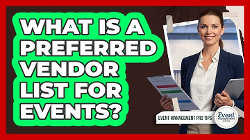 What Is a Preferred Vendor List for Events?