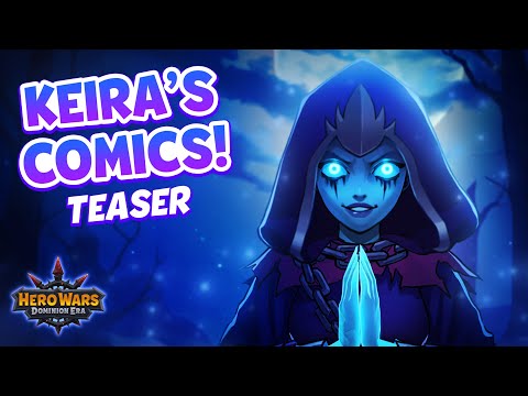 Keira's Comic — Trailer | Hero Wars: Dominion Era