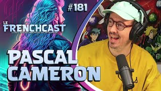 Le Frenchcast #181 - Pascal Cameron