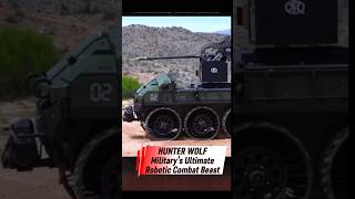 Meet the HDT Hunter WOLF—the military’s ultimate robotic combat beast.