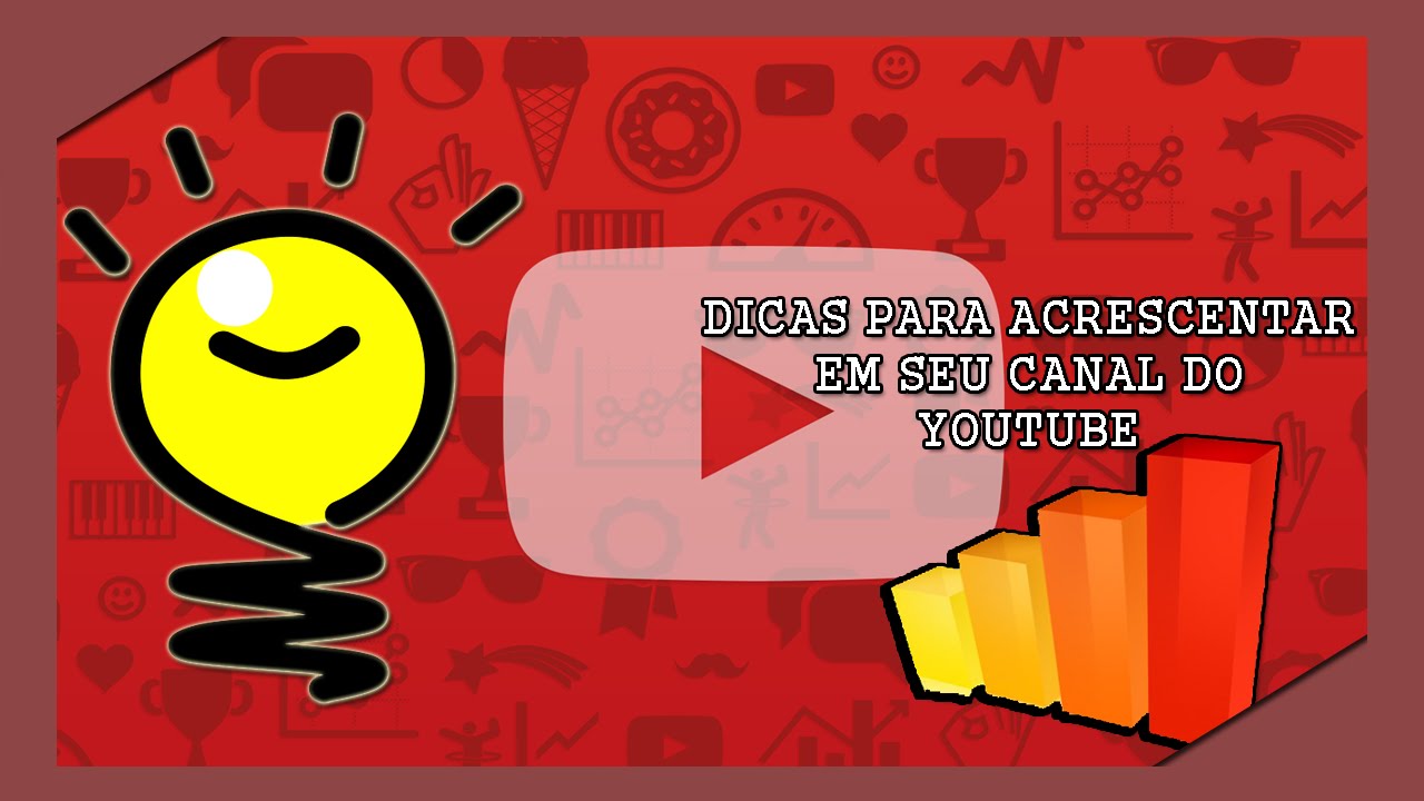 Dicas para acrescentar em seu Canal do Youtube - YouTube