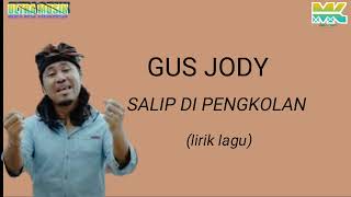 GUS JODY - SALIP DI PENGKOLAN (LIRIK LAGU)