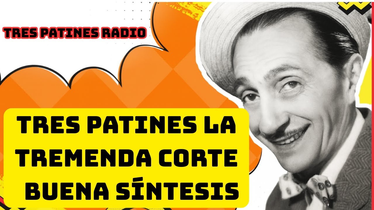 La Tremenda Corte 📻 | Tres Patines – Buena Síntesis (Episodio Completo de Humor Clásico)
