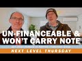 Un-Financeable and Seller Wouldn't Carry the Note - Next Level Thursday